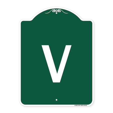 Signmission Designer Series Sign-Sign W/ Letter V, Green & White Aluminum Sign, 18" x 24", GW-1824-22922 A-DES-GW-1824-22922